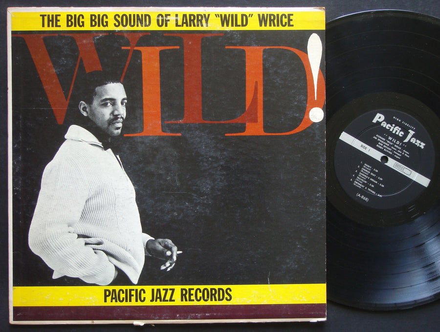 LARRY WILD WRICE Wild! Big Sound Of LP PACIFIC JAZZ RECORDS PJ-24 US '61 DG MONO