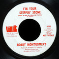 BOBBY MONTGOMERY I'M Your Steppin' Stone / Honky Tonk Woman 45 VAULT V960 Soul