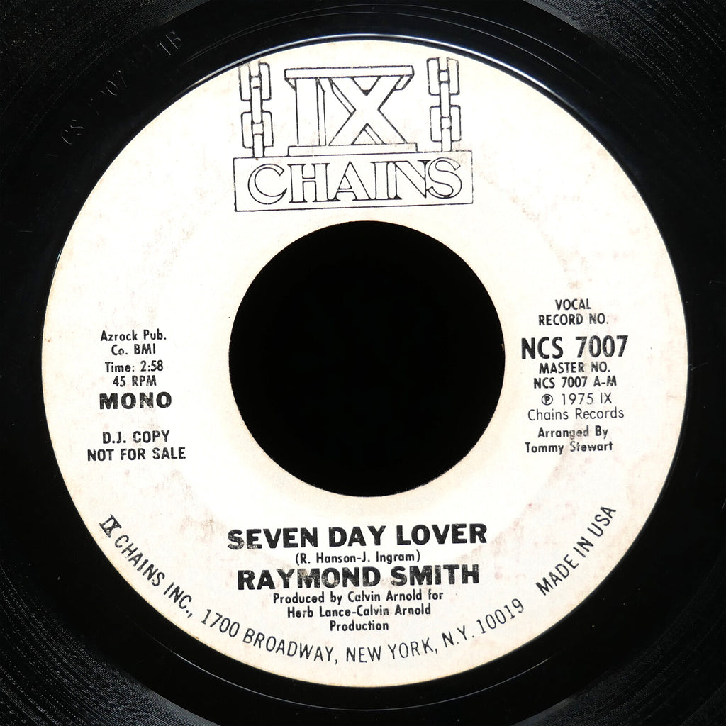 RAYMOND SMITH Seven Day Lover 45 IX CHAINS RECORDS NCS 7007 US 1975 Soul Funk