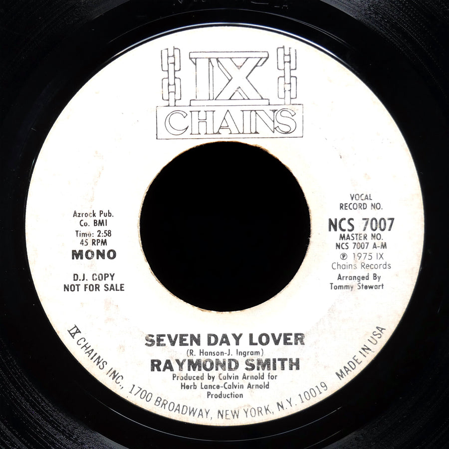 RAYMOND SMITH Seven Day Lover 45 IX CHAINS RECORDS NCS 7007 US 1975 Soul Funk