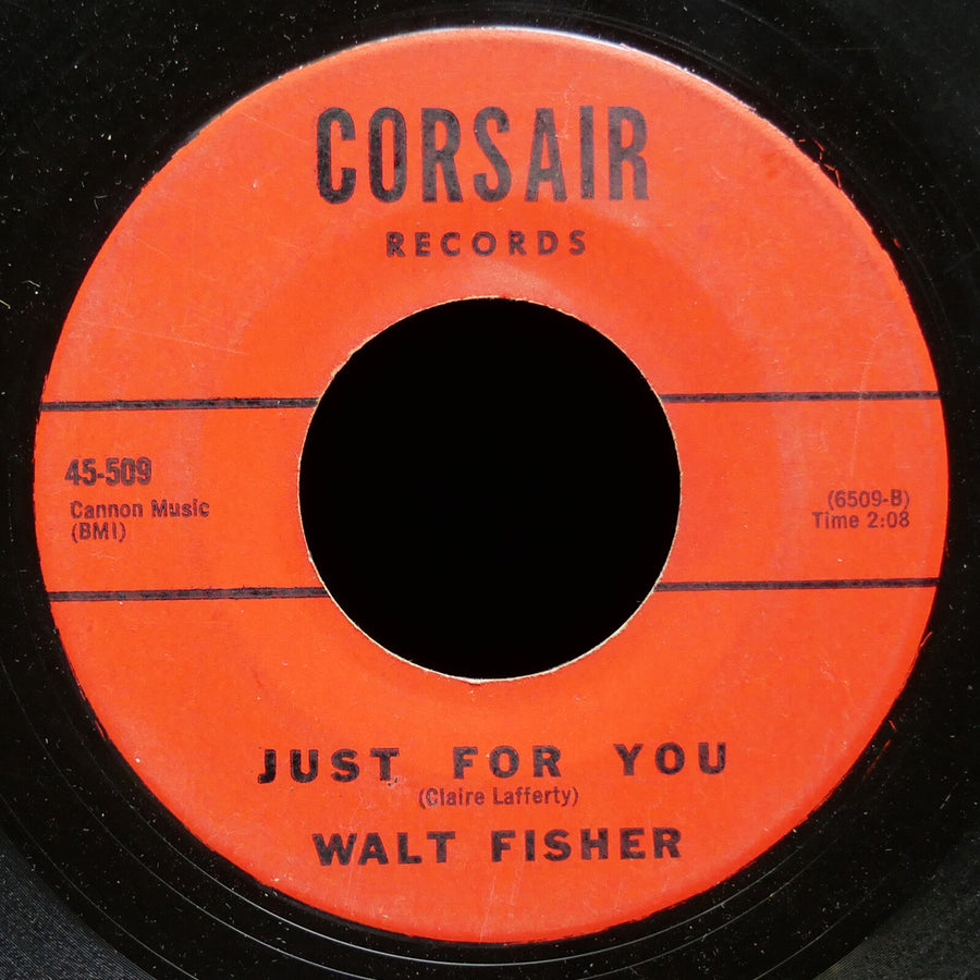 WALT FISHER King Of Fools / Just For You 45 CORSAIR RECORDS 6509