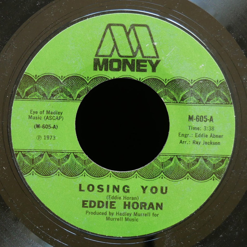 EDDIE HORAN Losing You / I'm Gonna Speak Out 45 MONEY RECORDS M-605 US 1973 Soul