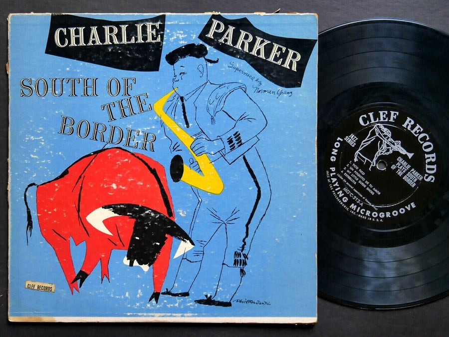 CHARLIE PARKER South Of The Border 10" LP CLEF MG C-513 US 1953 DG MONO DSM