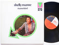 SHELLY MANNE Mannekind LP MAINSTREAM RECORDS SMAS-94849 US 1972 JAZZ CLEAN