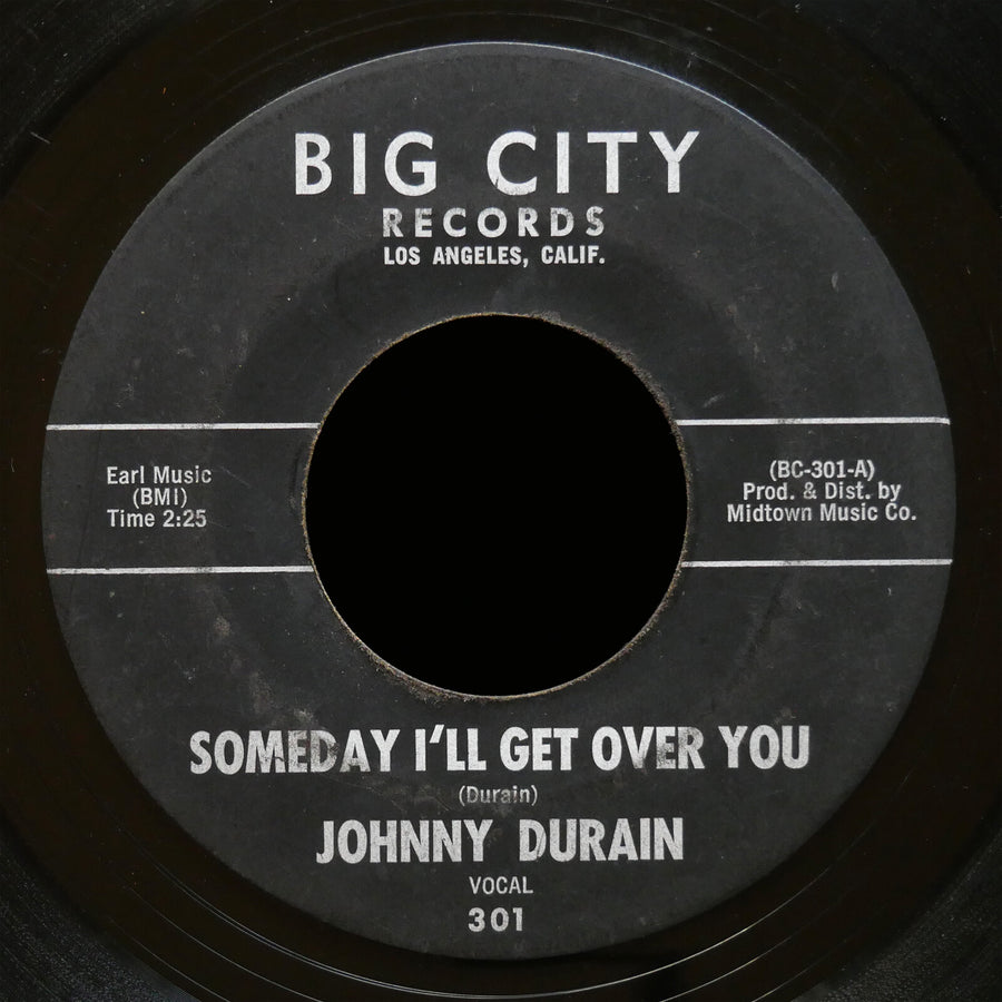 JOHNNY DURAIN I'll Show You / Someday I'll Get Over You 45 BIG CITY 301 Soul
