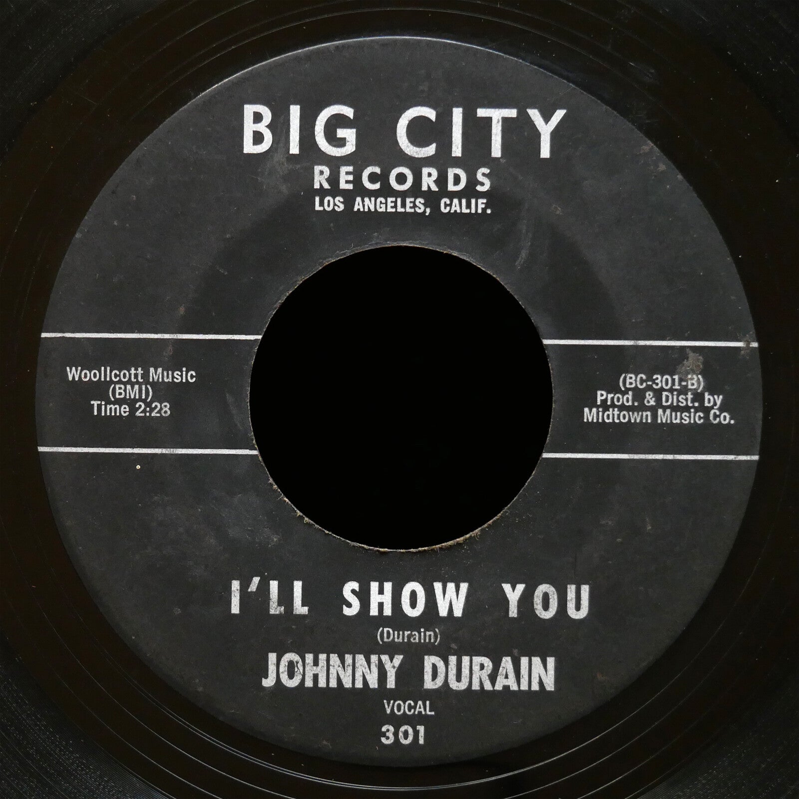 JOHNNY DURAIN I'll Show You / Someday I'll Get Over You 45 BIG CITY 301 Soul