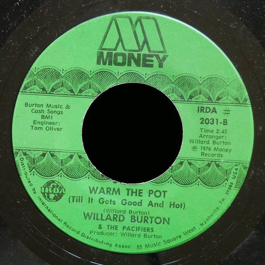 WILLARD BURTON Let Me Be Your Pacifier / Warm The Pot 45 MONEY RECORDS IRDA 2031