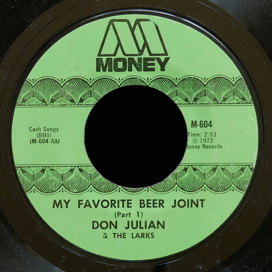 DON JULIAN AND THE LARKS My Favorite Beer Joint 45 MONEY RECORDS M-604 US 1972