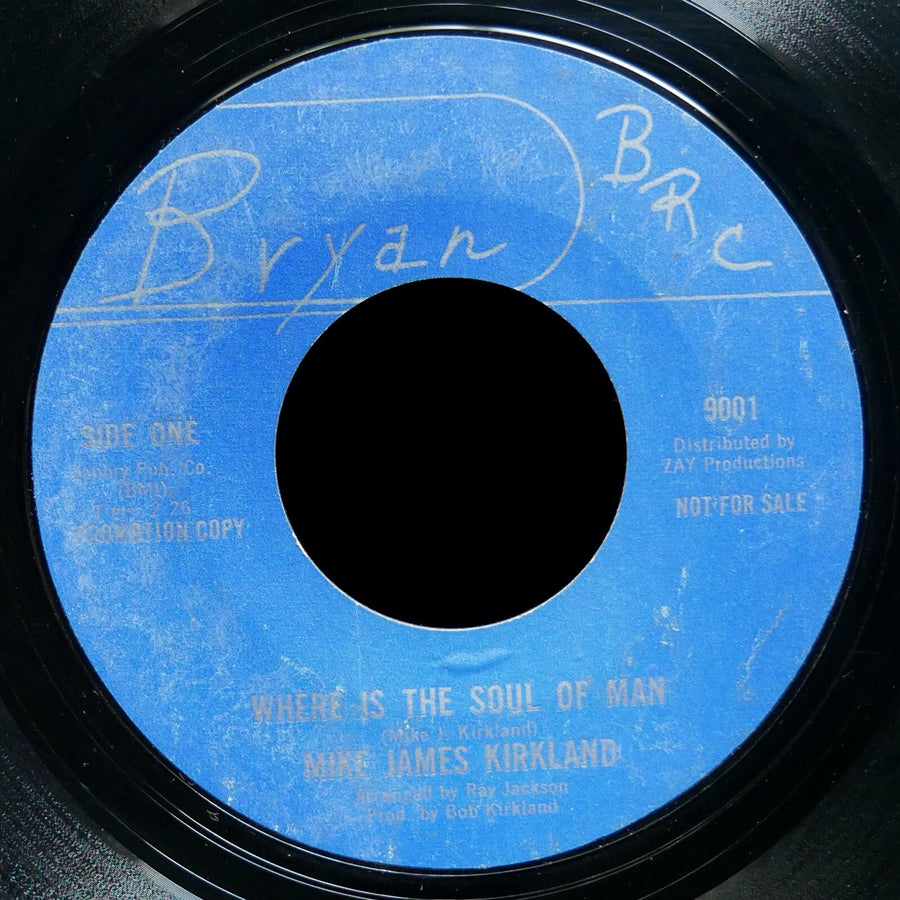 MIKE JAMES KIRKLAND Where Is The Soul Of Man / It's Alright 45 BRYAN 9001 VG+
