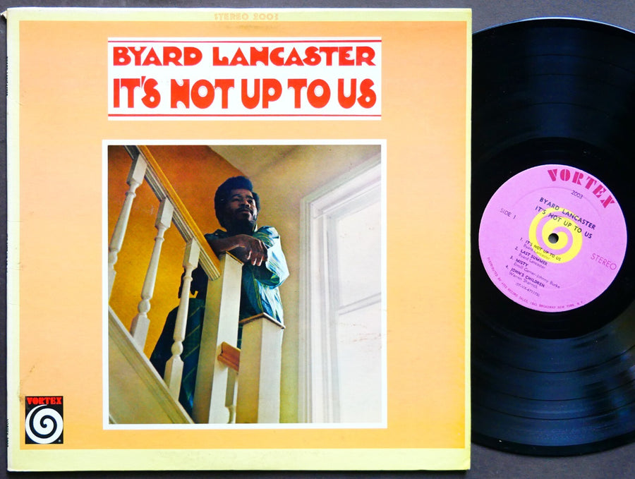 BYARD LANCASTER It's Not Up To Us LP VORTEX RECORDS 2003 US 1968 Sonny Sharrock