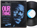 JOE HENDERSON Our Thing LP BLUE NOTE 84152 US 1964 EAR Pete La Roca Kenny Dorham
